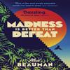 A Loucura é Melhor que a Derrota por Ned Beauman Livro de Bolso 9781473613614
