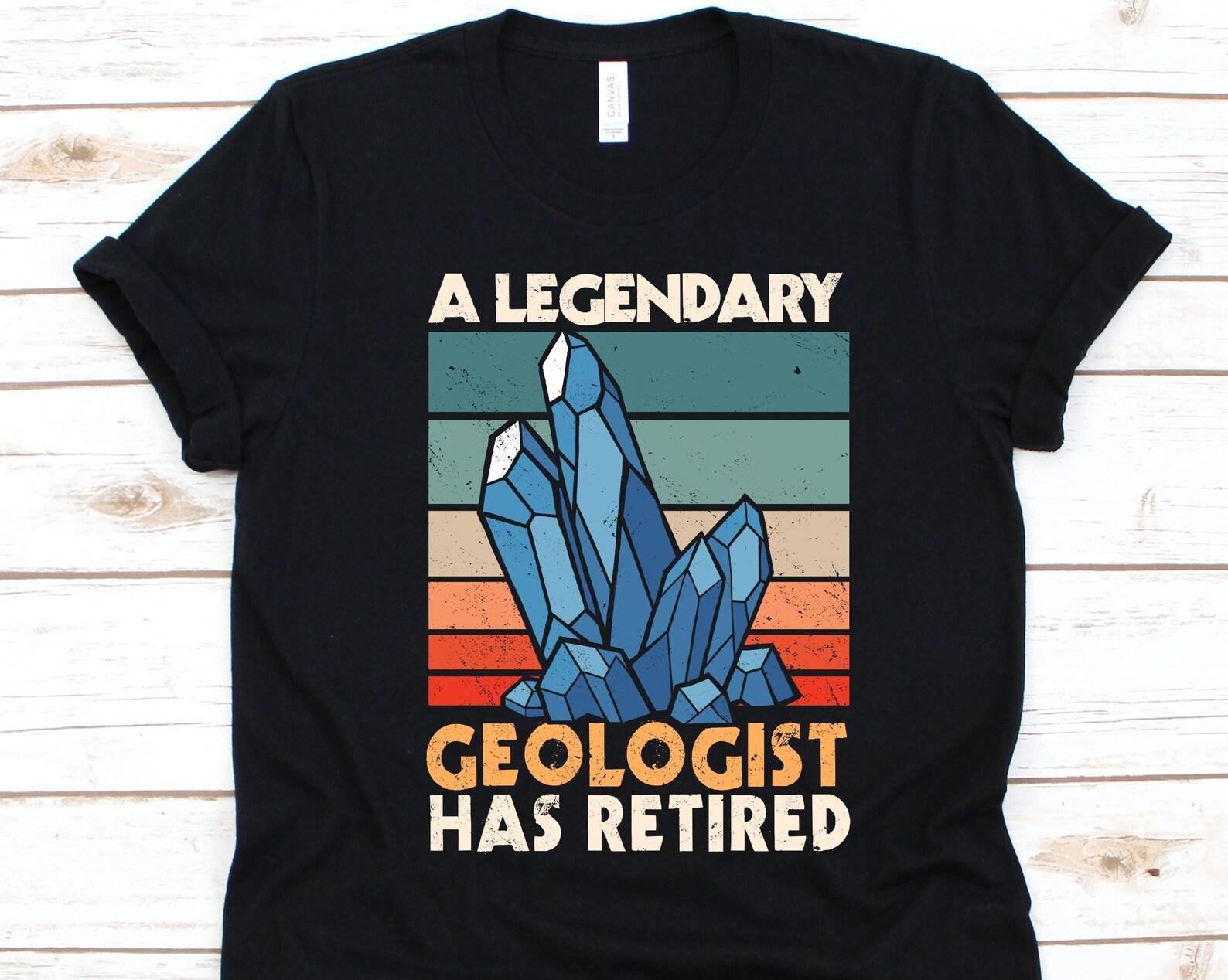 A Legendary Geologist Has Retired Shirt, Retired Geologist T-Shirt, Geology Scientist, Rock Lovers Gift, Geophysics Geology, Rock Collector S