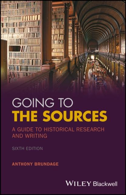 The Going To the Sources : A Guide To Historical Research and Writing Book