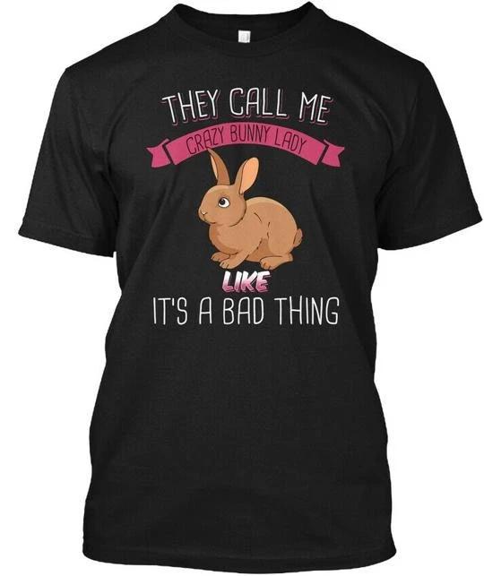 

They-call-me-crazy-bunny-lady-like-its They Call Me T shirt Made in USA S to 5XL 4XL