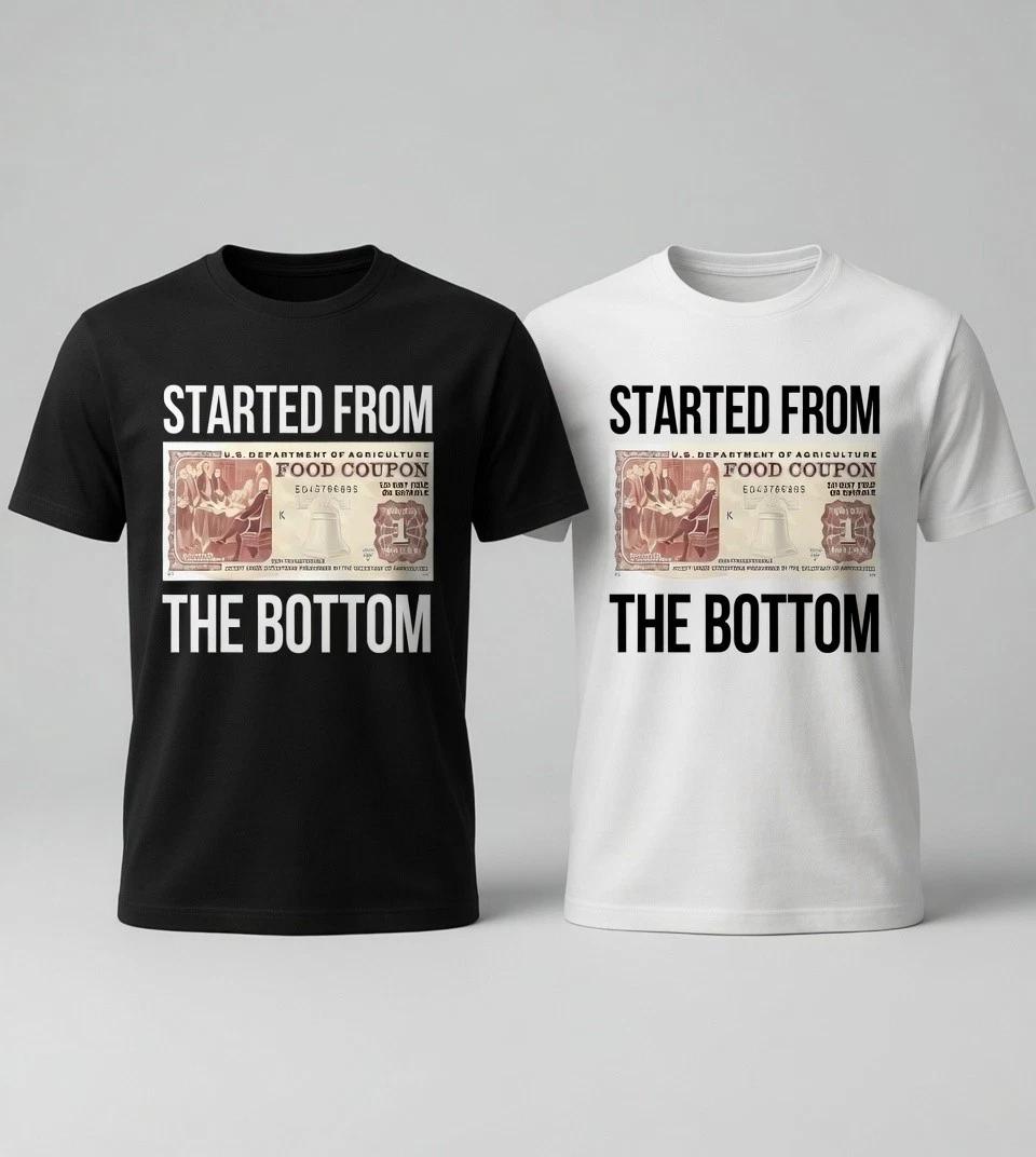 Started From The Bottom T-Shirt | Funny Food Stamp Shirt | Motivational Tee L