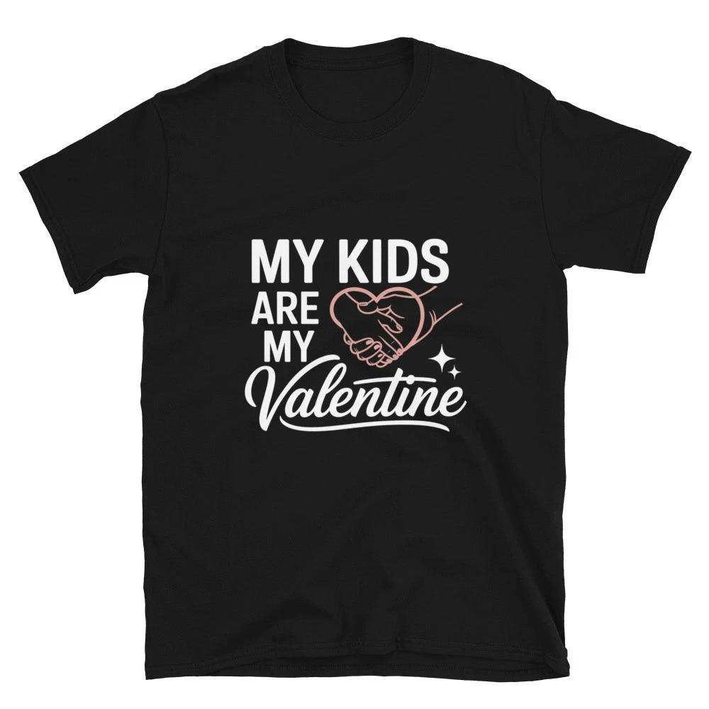 My Kids Are My Valentine Shirt | Single Mom Valentine T-Shirt M