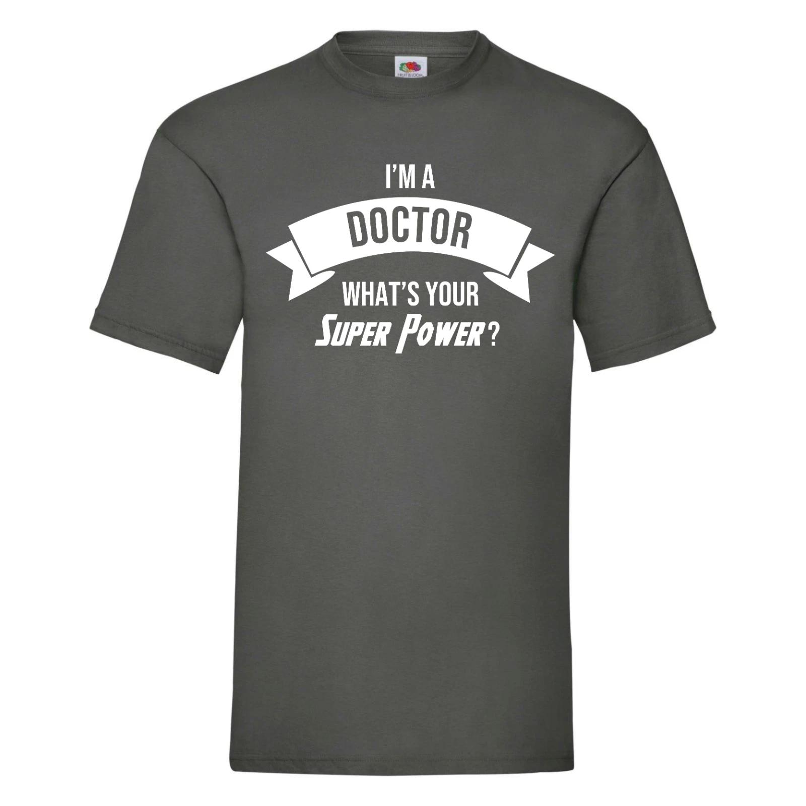 Doctor T-Shirt - I m a Doctor What s Your Superpower T-Shirt? Birthday Gift 3XL
