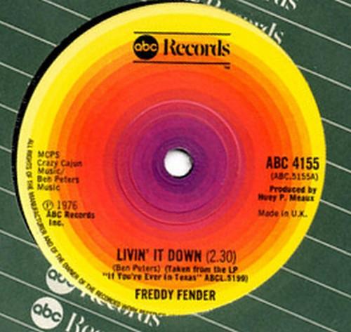 7inch Record FREDDY FENDER - Livin' It Down ABC2755 ABC Records 1976 UK Country/Folk Used