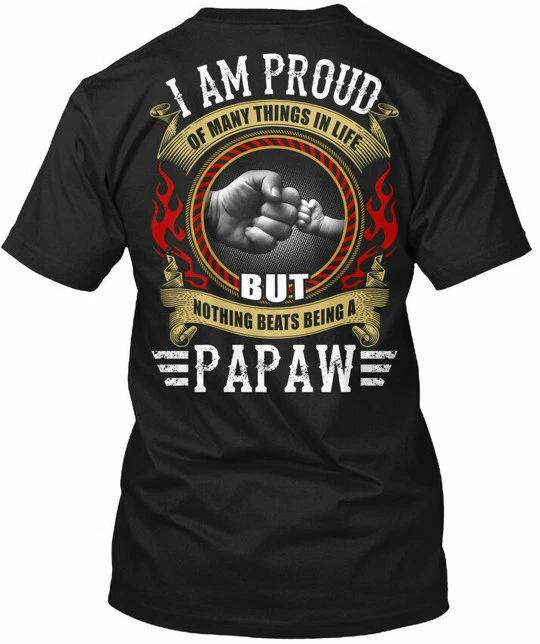 Nothing Beats Being A Papaw - I Am Proud Of Many T shirt 3XL