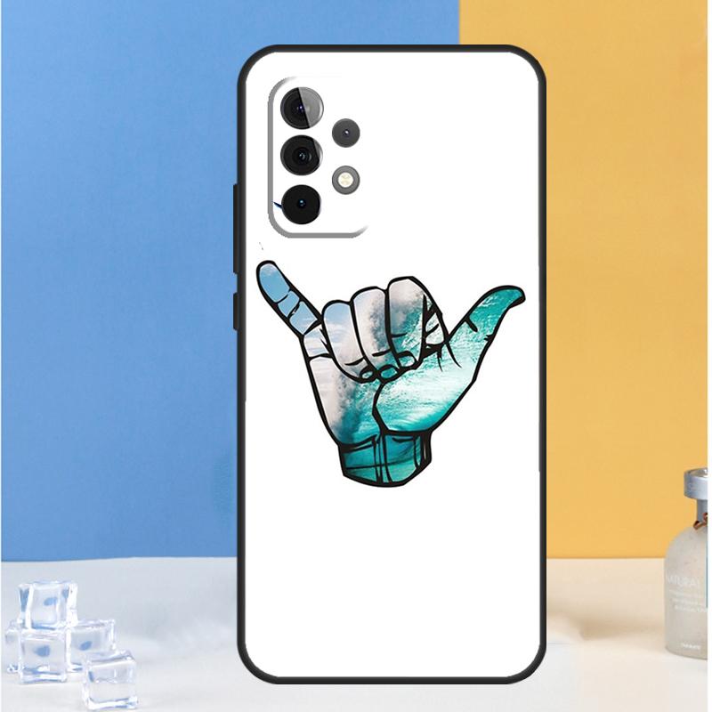 Shaka Surf Hang loose For Samsung Galaxy A54 A34 A14 A13 A33 A53 A36 A05 A06 A16 A32 A52 A55 A35 A15 A56 A26 Case