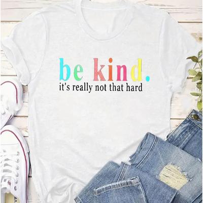 Fashion Women Be Kind Print T Shirt Funny Casual O-neck Short Sleeves T-shirt Summer Female Tee Shirt