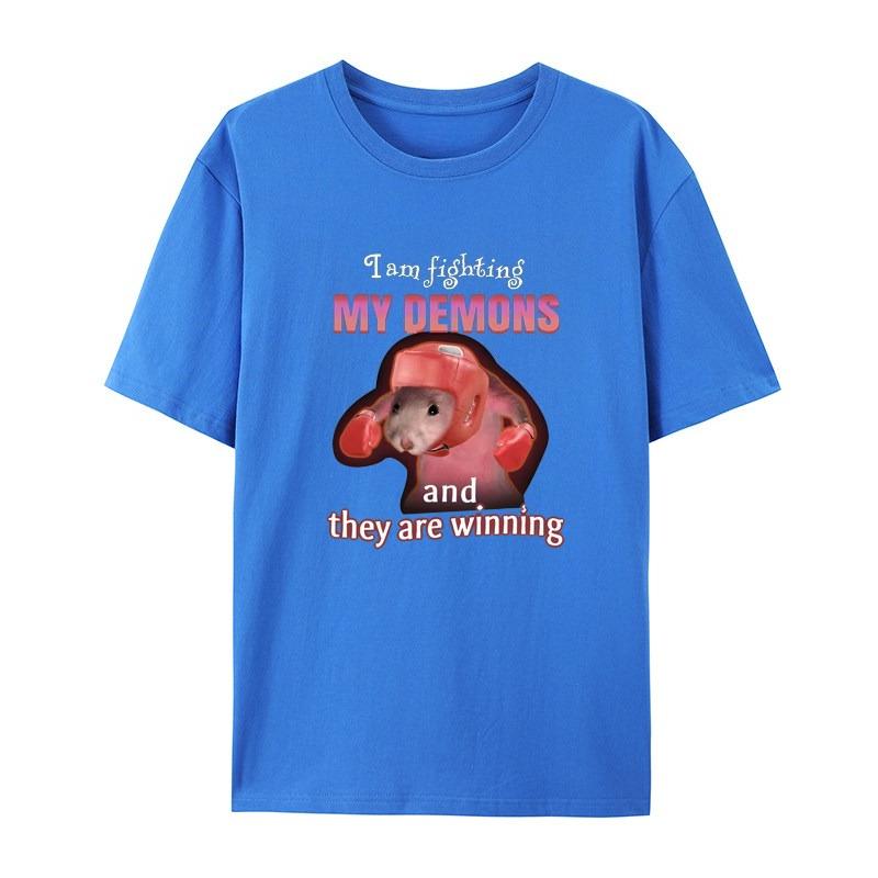 

Interesting I Am Battling My Demon and Winning A Mouse Meme Casual Tshirt Mens and Womens Luxury Brand Top 4XL