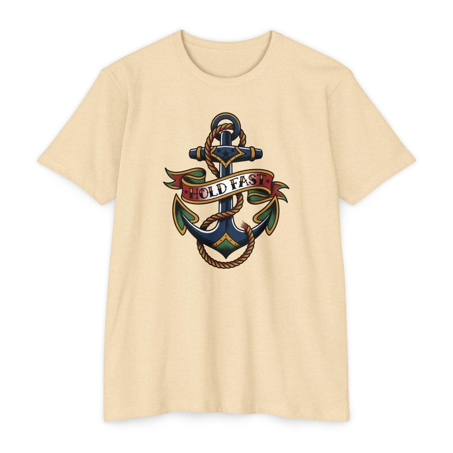 Anchor Hold Fast T-Shirt | Nautical Tattoo Tee | Sailor Gift Boating Maritime Gift for Him S