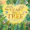 My Heart Was a Tree by Michael Morpurgo Paperback Book 9781529094800