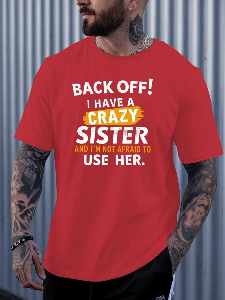 Funny Crazy Sister Family Slogan Unisexs Crew Neck Cotton T Shirt Humorous Quote Print Short Sleeve Casual Street Fashion Daily Top