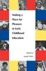 The Making a Place for Pleasure In Early Childhood Education Book