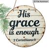 2D Flat 1pc Aluminum Metal Printed Sign, 8x8 in Round Wall Decor, A Decorative Plaque That Says His Grace Is Sufficient for Me