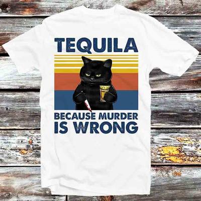 Tequila Pretože vražda je nesprávna Vtipné Mačka Vrah Tričko B897