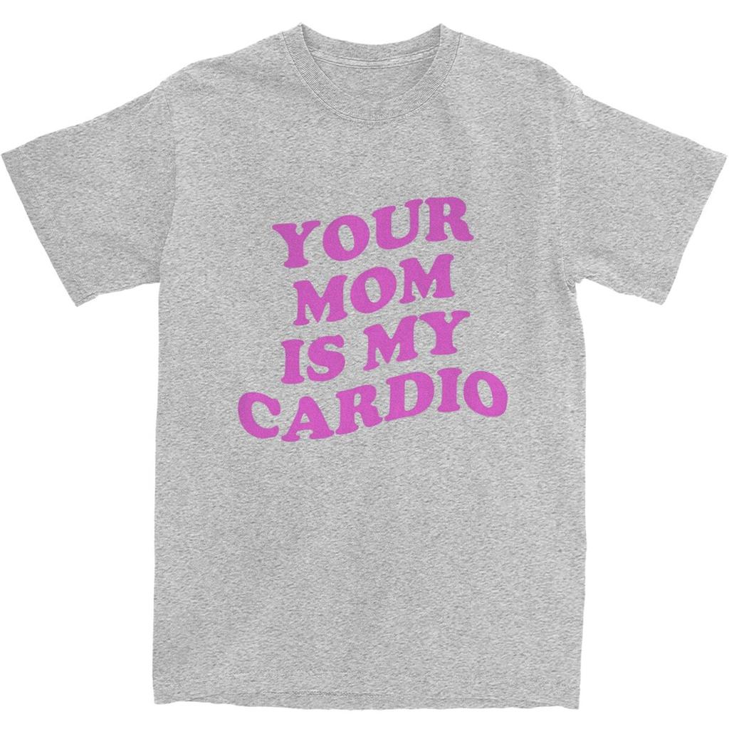 Unisexs Your Mom Is My Cardio TShirts Funny Sayings Pure Cotton Tees Summer ShortSleeve T Shirt ONeck Loose Tshirt Plus Size