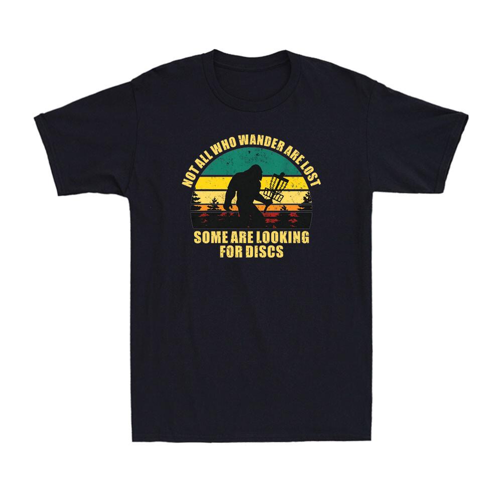 Not All Who Wander Are Lost Some Are Looking For Discs Funny Disc Golf T-Shirt XXL