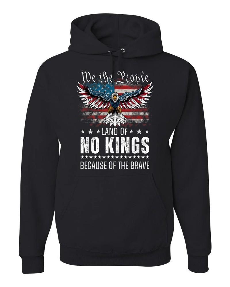

No Kings Day Eagle We The People Land Of No Kings Because Of The Brave Freedom 3XL
