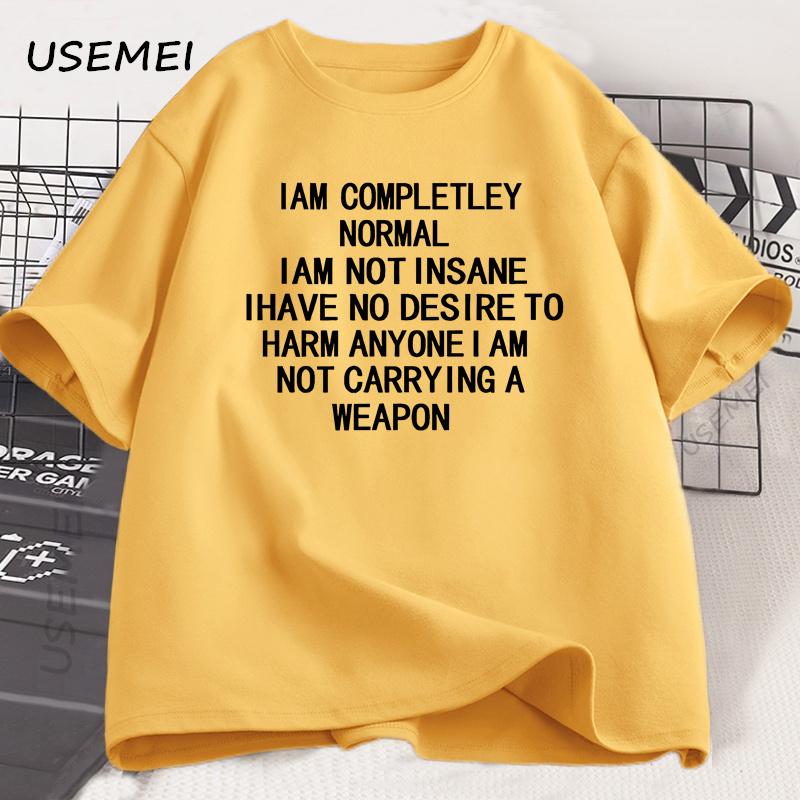 I Am Completely Normal I Am Not Insane T-shirt Men Casual Funny Cotton Tshirts Men Women Summer Looss Short Sleeve Tops Harajuku