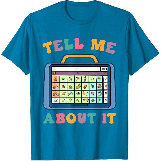 Tell Me About It Speech Language Pathology AAC Sped Teacher T-Shirt