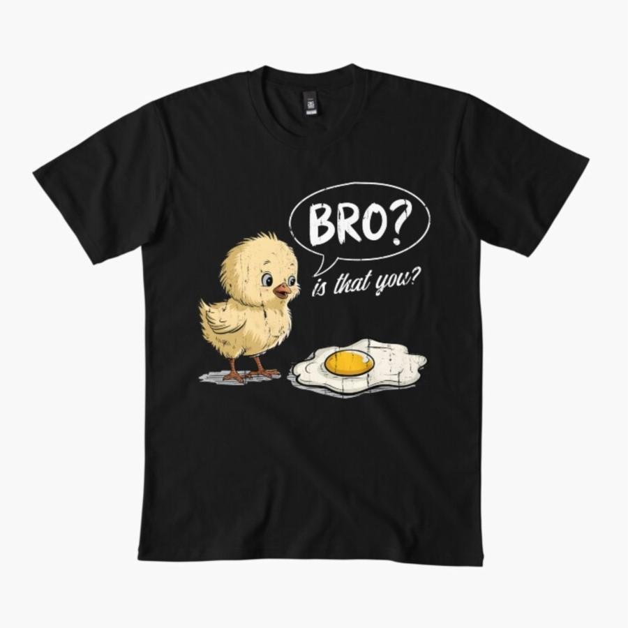 Copy of Bro Is That You T-shirt For Men Women 100% Cotton T Shirts Short Sleeve Tops 1112-4