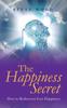 Kniha The Happiness Secret : How To Rediscover Lost Happiness
