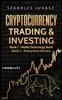 The Cryptocurrency Trading & Investing : Wallet Technology Book, Anonymous Altcoins Book