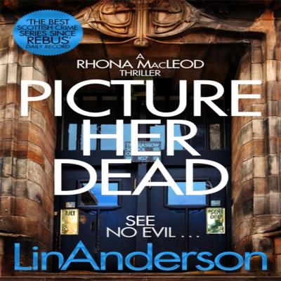Picture Her Dead by Lin Anderson Paperback Book 9781529024876