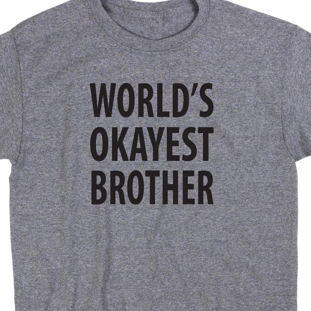 World s Okayest Brother T Shirt Novelty Tee Sister Aunt Funny Cute Geek Nerd M