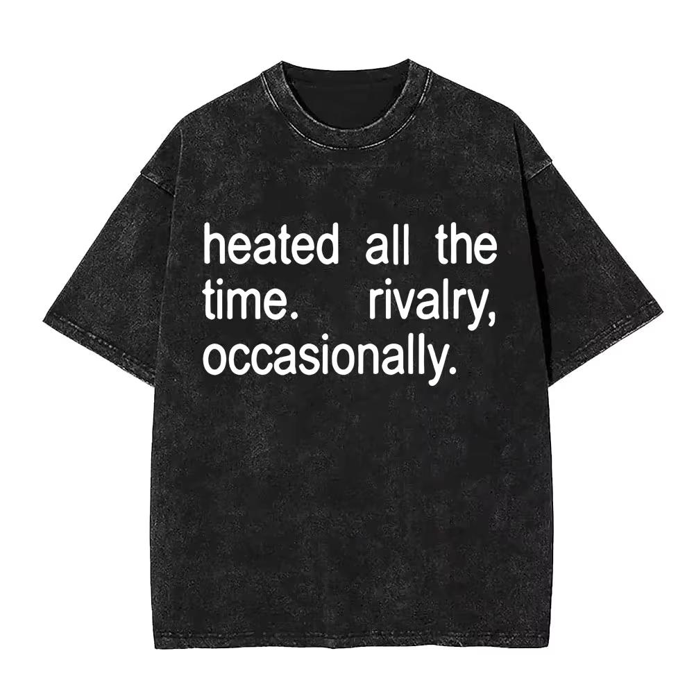 Hot Sale Heated Rivalry Heated All The Time Washed Vintage T-shirts Men Women Fashion Oversized T-shirt Male Y2k Cotton T Shirts