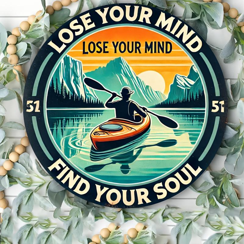 D Flat pc Vintage KayakingThemed Metal Wall Art Sign Lose Your Mind Find Your Soul xcmx Aluminum Outdoor 20x20cm(8x8inch)