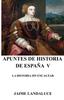The Apuntes De Historia De Espana V : La Historia Sin Encauzar Book