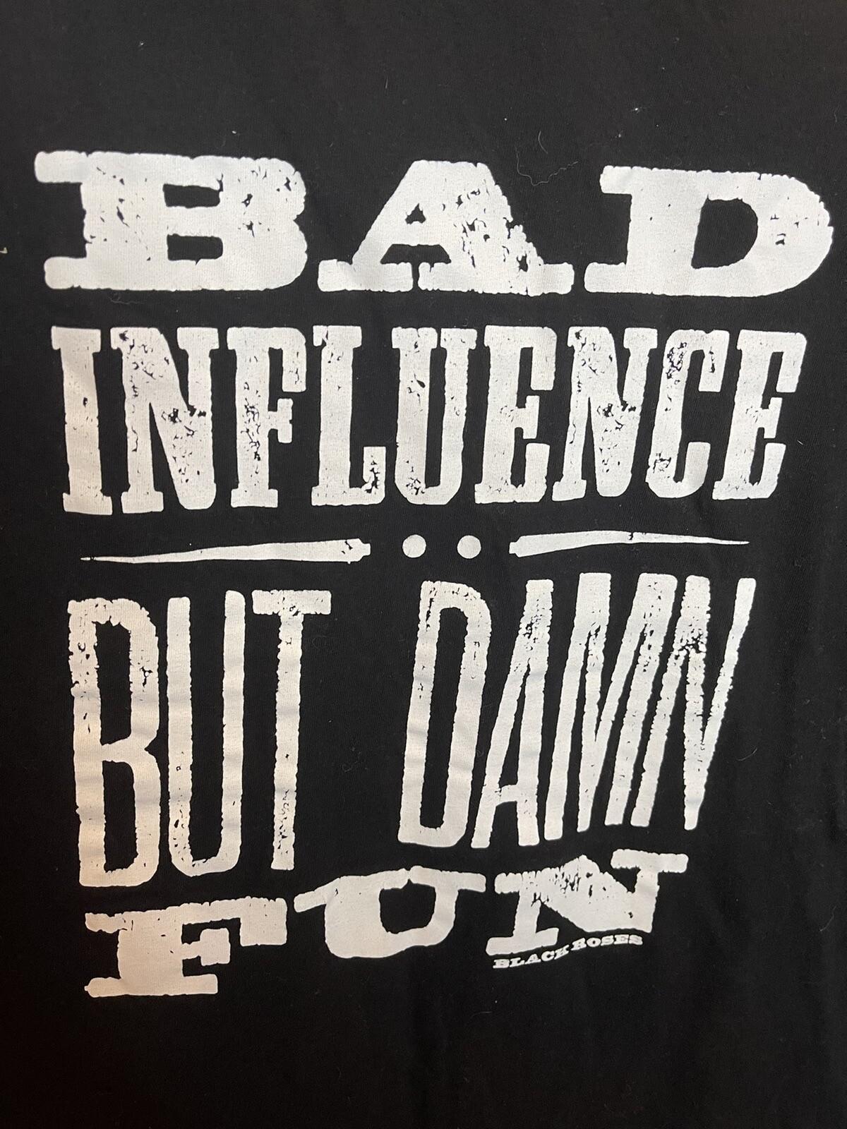 Bad Influence But Damn Fun Funny Saying Statement Humor Joke T_Shirt Adult 2XL Unisex T-Shirt L