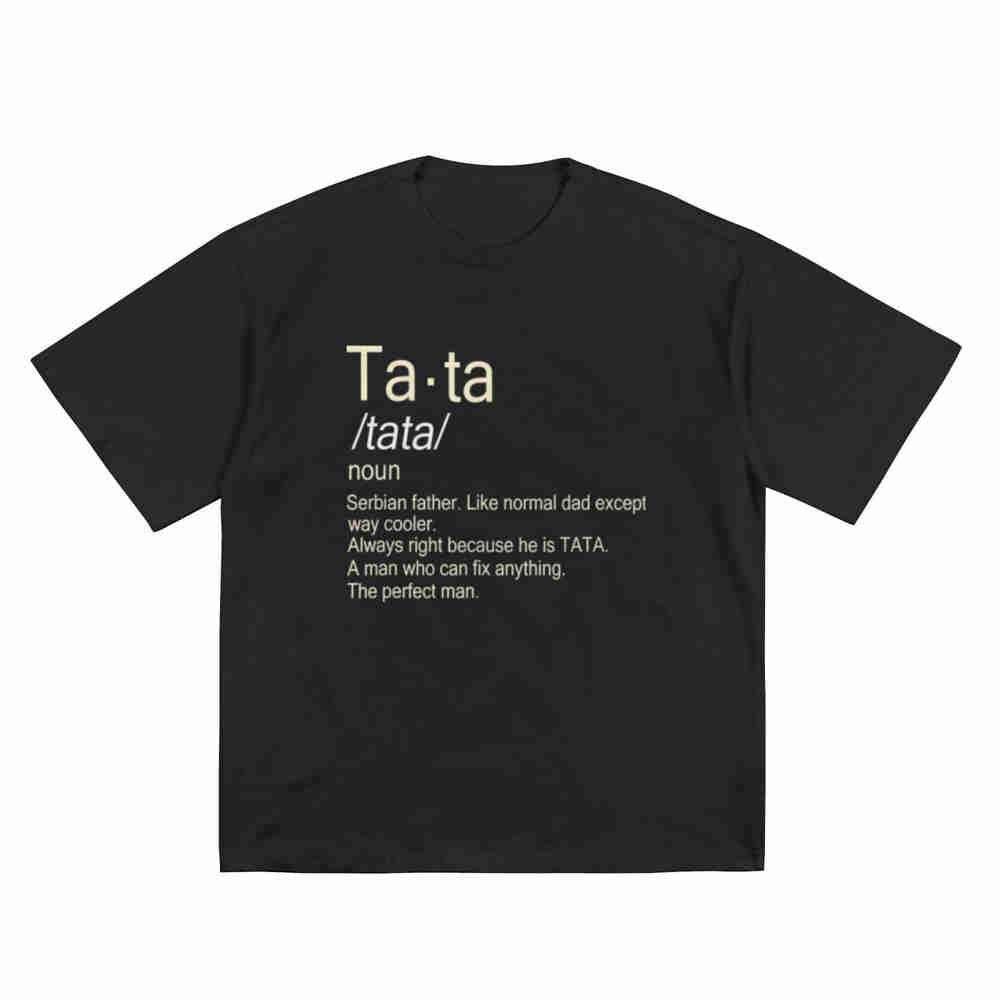 Tata Serbian Dad Short Sleeve Tee 100% Cotton T-Shirt