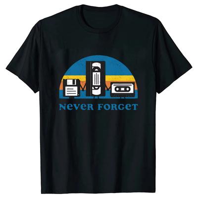 Never Forget Sarcastic Graphic Music Funny Printed T-Shirt Unisex Loose Oversize Tshirt Casual Breathable Short Sleeve Clothing