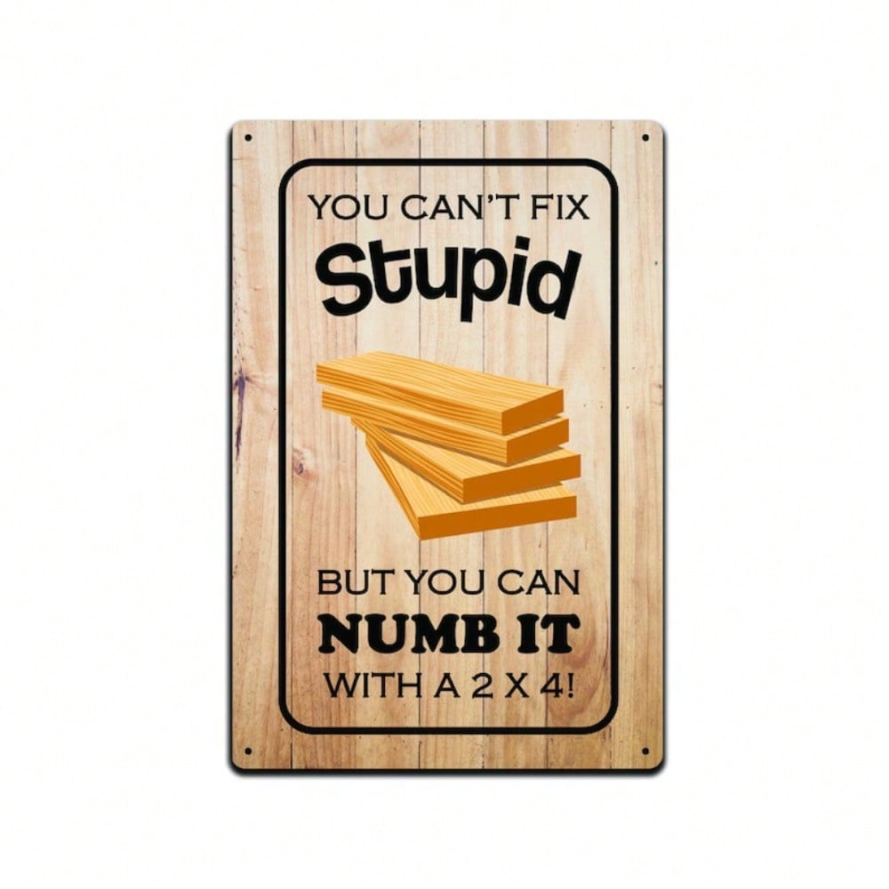 Funny Garage Metal Tin Sign Stupid Rustic Vintage Wall Decor 20x30