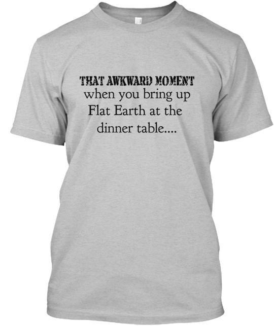 That Awkward Flat Earth Moment T-Shirt XXL