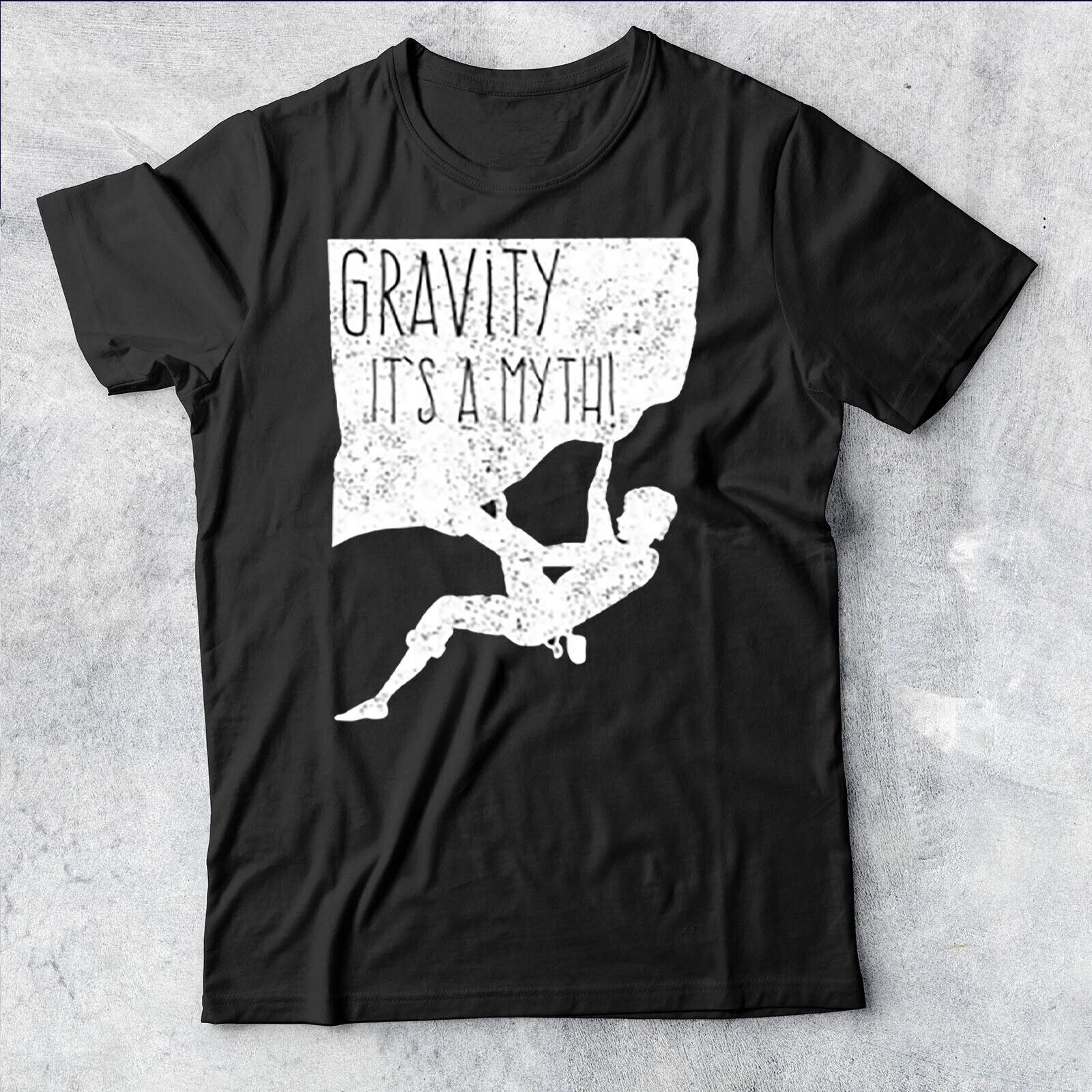 

Gravity Its A Myth Rock Climbing Climber Bouldering Top Mens T shirt #AV #P1#PR XL