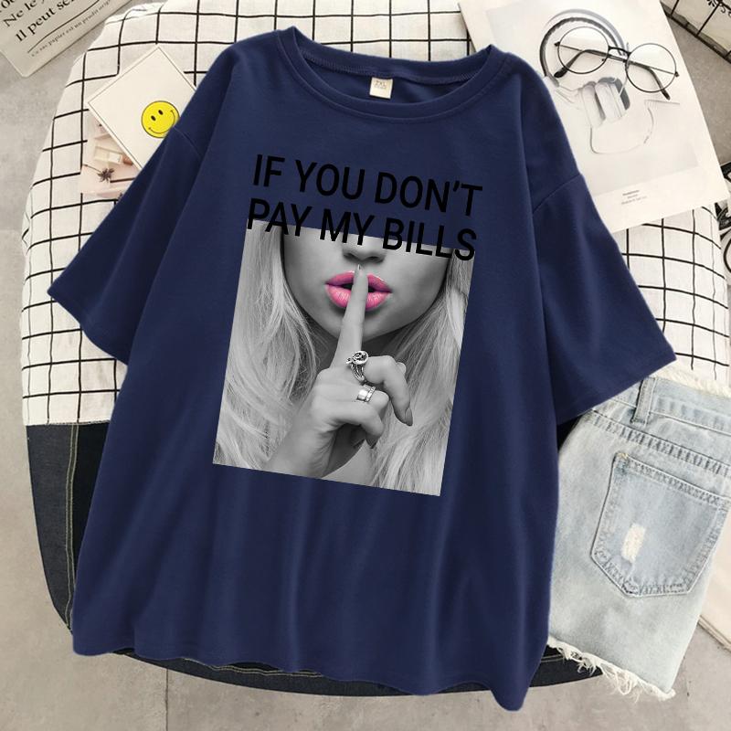 Pokud nezaplatíte mé účty Dámské tričko s potiskem Nadměrné Módní Tričko Letní Bavlněné Oblečení Prodyšné Chladivé Krátký Rukáv