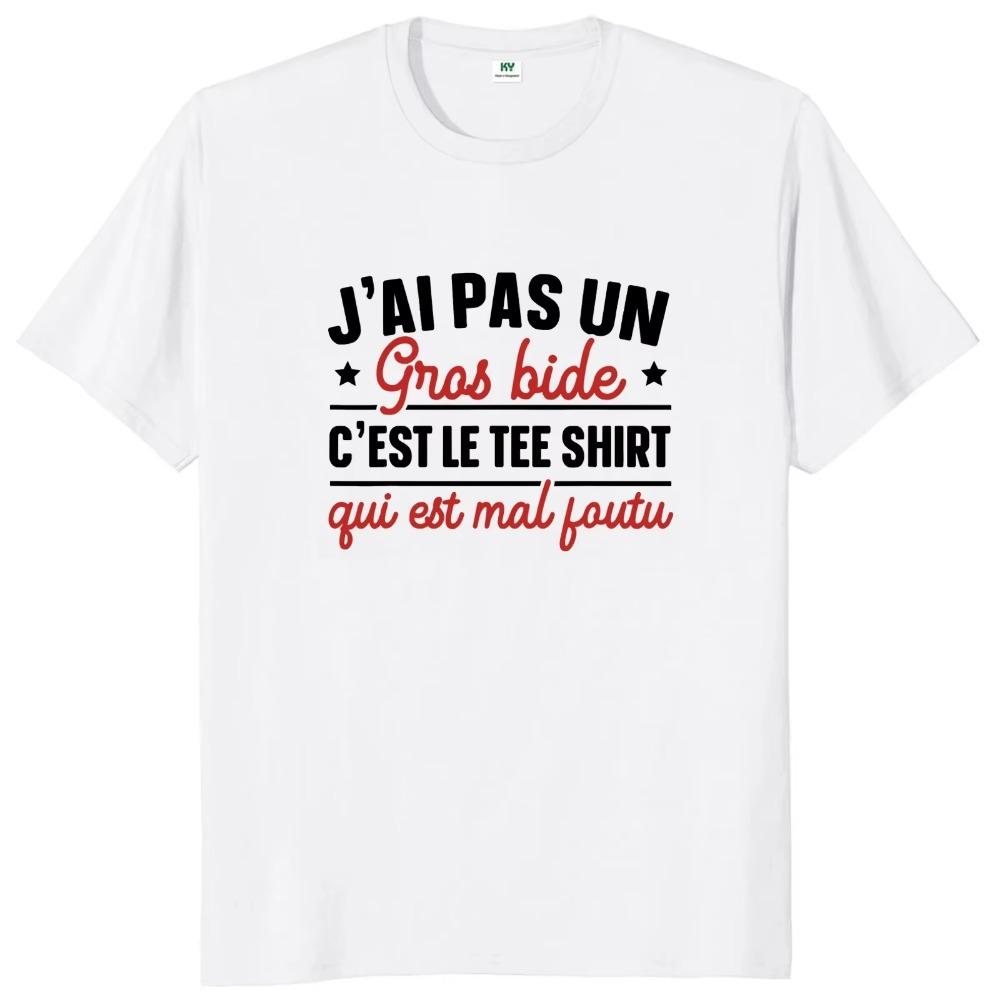 I Don't Have A Big Paunch T Shirt Funny French Humor Gift Y2k T-shirts Summer Casual 100% Cotton Unisex Tee Tops EU Size