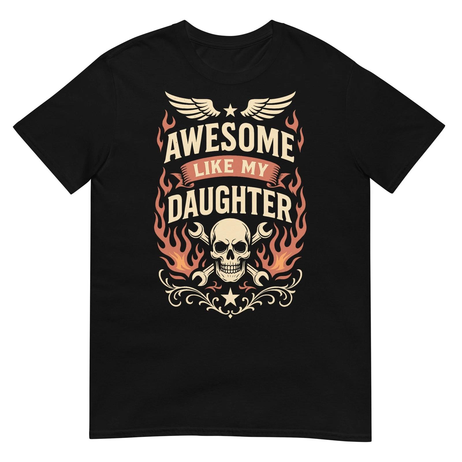 Awesome Like My Daughter Gifts Men Funny Birthday Gift Dad T-Shirt 4XL