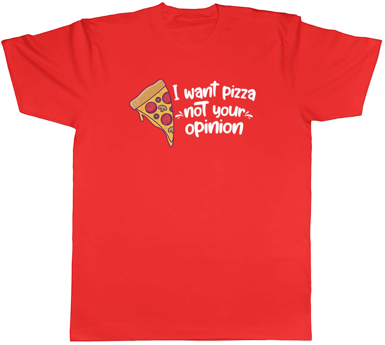 Unisexs T Shirt Funny I Want Pizza Not Your Opinion Unisex Tee Gift S