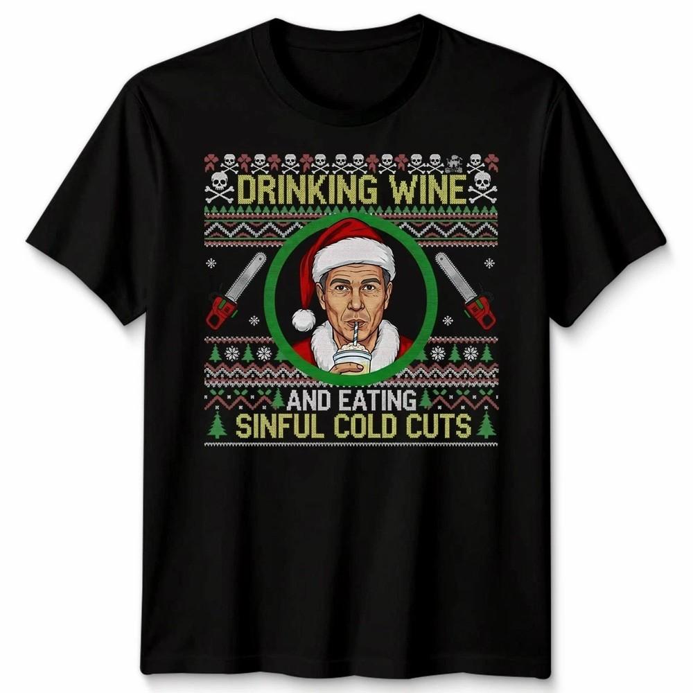 Drinking Wine And Eating Sinful Cold Cuts Ugly Christmas Mens Womens TShirt Unisex T-Shirt XXL