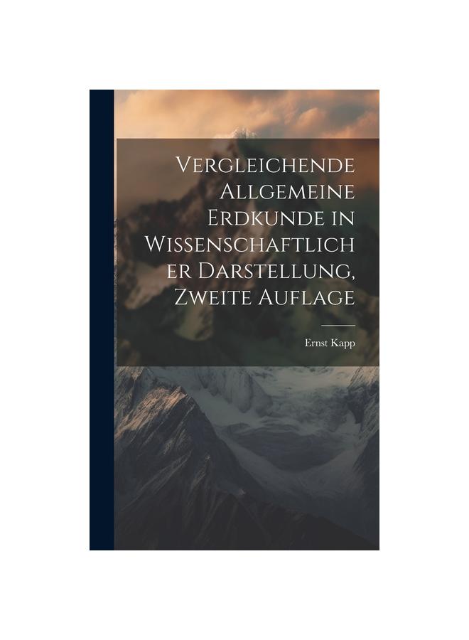 Vergleichende Allgemeine Erdkunde in wissenschaftlicher Darstellung, zweite Auflage