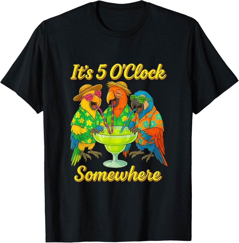 Parrots Drinking Margarita It s 5 O clock Somewhere T-Shirt Unisex T-Shirt M