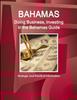 كتاب Bahamas : Doing Business, Investing In the Bahamas Guide - Strategic and Practical Information