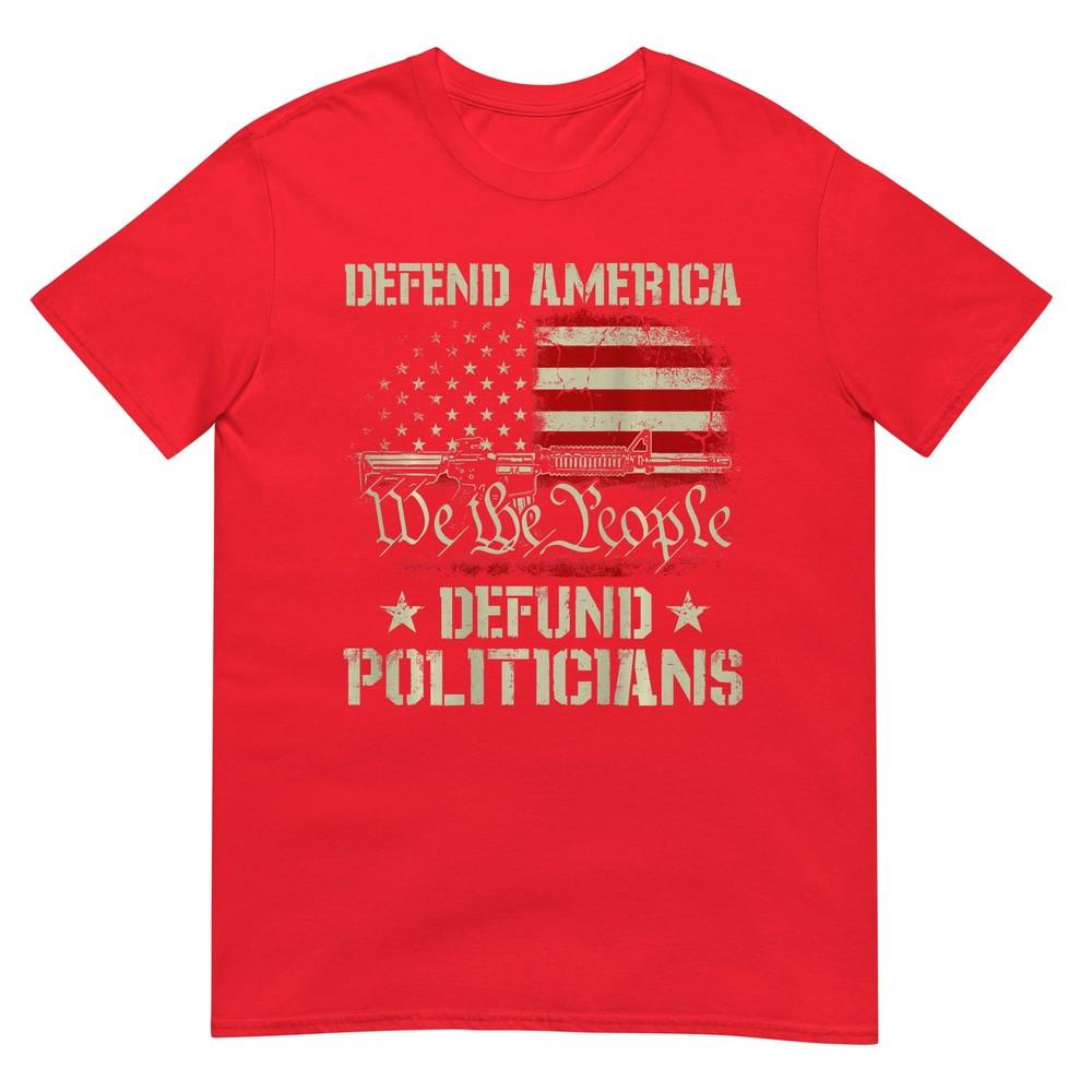 Unisex Gun American Flag Defend America Defund Politicians On Back Tshirt S