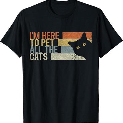 I'M Here To Pet All The Cats Funny Lovers T Shirt