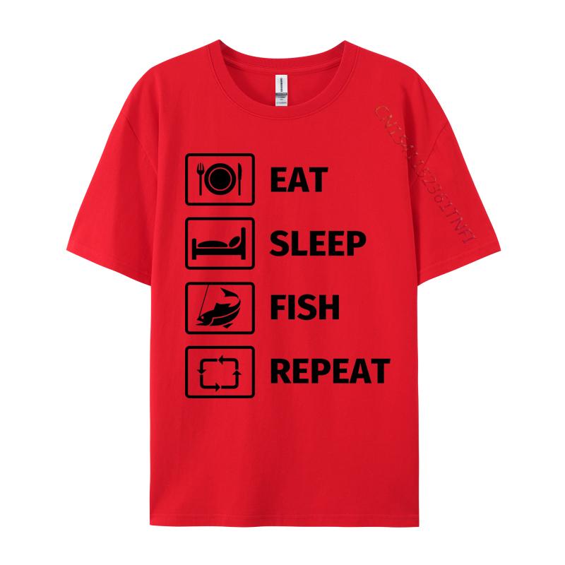 

Eat Sleep Fish Repeat TShirt Unisex Newest Funny Tops Tees NEW YEAR DAY Cotton T Shirts Customized TeeShirt S