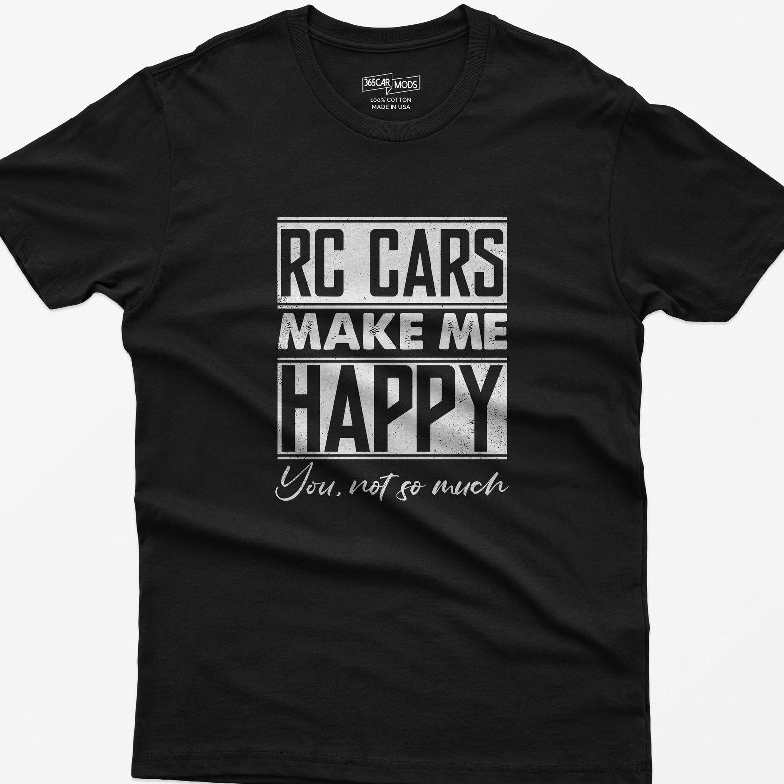 RC Cars Make Me Happy T-Shirt: Funny Car Enthusiast Gift 2XL
