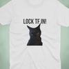Lock TF In Shirt, Funny Cat Meme T Shirt, Motivational Gen Z Gift